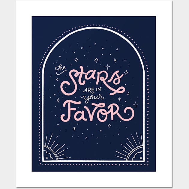 The Stars Are In Your Favor - Hand Lettering Wall Art by By Erika with a K